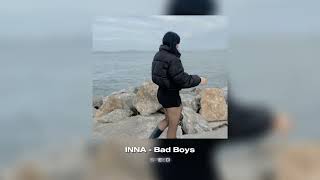 INNA - Bad Boys ( Speed Up )