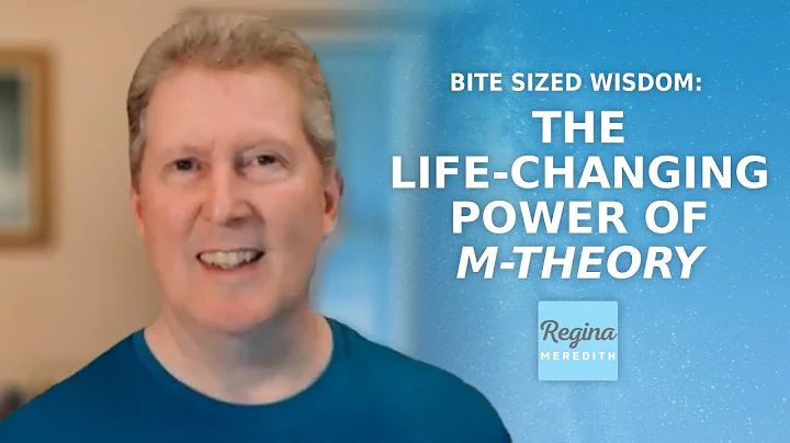 The LIFE-CHANGING Power of M-Theory | Regina's Bite Sized Wisdom