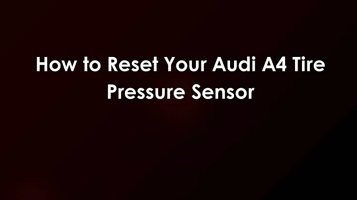How to Reset Your Audi A4 Tire Pressure Sensor