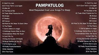 PAMPATULOG DUET MEDLEY (best version) Most Requested Duet Love Songs For Sleep