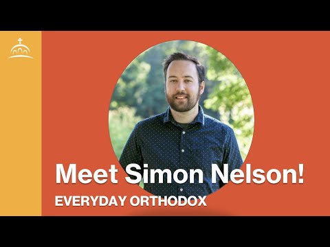 Everyday Orthodox - Meet Simon Nelson!