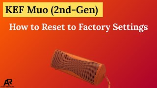 How to Reset KEF Muo (2nd-Gen) to Factory Settings