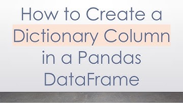 How to Create a Dictionary Column in a Pandas DataFrame