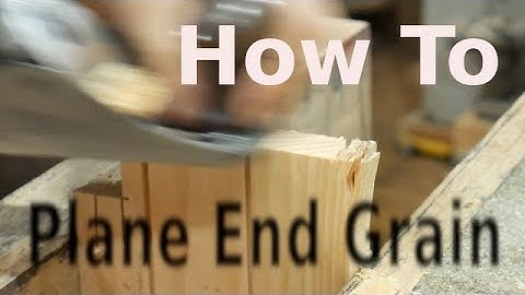How To Plane END GRAIN wood without break out or splitting