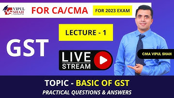 GST Practical Questions Live Session - 1 | Basic of GST | CA/CS/CMA