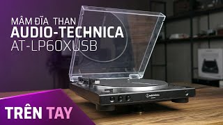 Trên Tay Mâm Đĩa Than Giá Rẻ Audio Technica At-Lp60Xusb