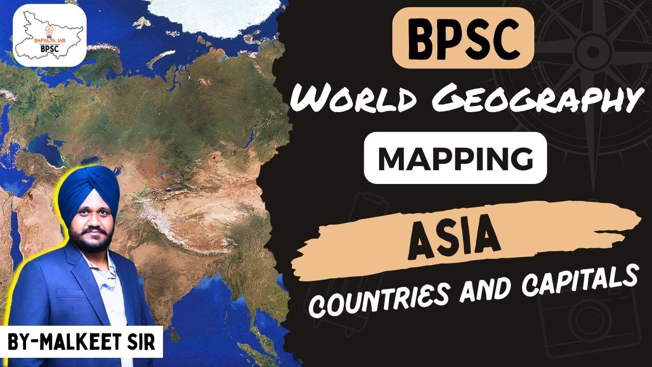 BPSC | World Geography Mapping | ASIA - Countries and Capitals | By Malkeet Sir