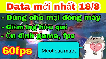 Fix lag data liên quân mùa 23, Giảm lag, drops fps hiệu quả cho các dòng máy Android