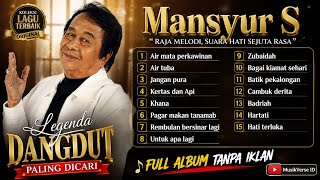 Download lagu Mansyur S - Sang Legenda || 15 Lagu Terbaik Yang Bikin Nostalgia || Mengenang Masalalu