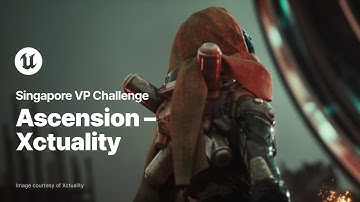 Ascension - Xctuality | Singapore VP Challenge | Unreal Engine