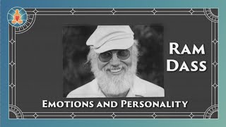 Ram Dass  Emotions and Personality