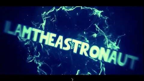 intro made for MAD757GAMER (ilAmTheAstronauT)