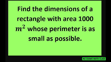 Find dimensions of rectangle with area 1000 m^2 with perimeter as small as possible. Optimization