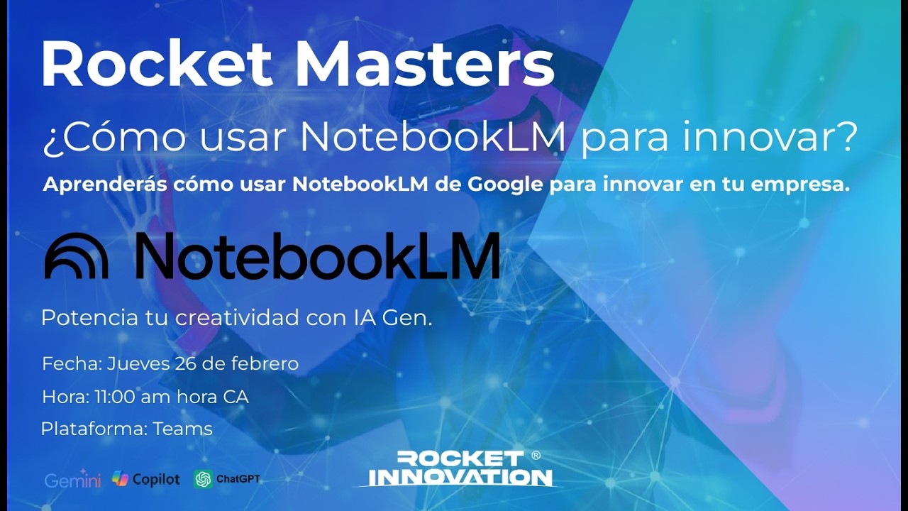 Rocket Masters - ¿Cómo usar NotebookLM para innovar en la empresa?