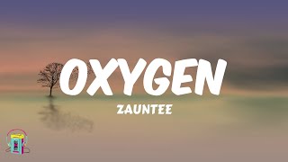 Zauntee - Oxygen (Lyrics)