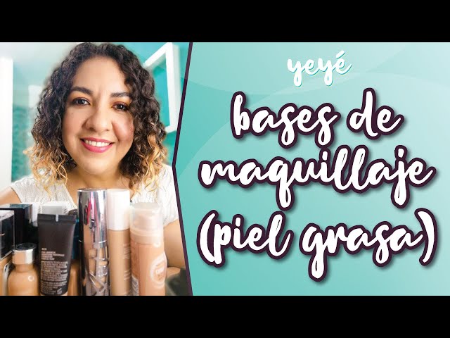 Mis bases para piel grasa || Mis productos de maquillaje || La Chica Yeyé