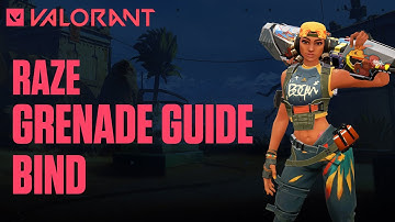 Raze Grenade Throws on Bind | Valorant Closed Beta Guide
