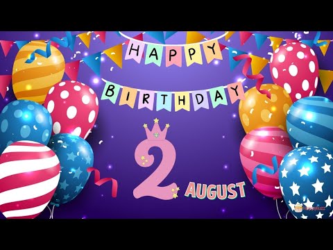 2 August Happy Birthday Status Wishes, Messages, Images and Song, Birthday Status, #2AugustBirthday