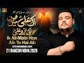 21 Ramzan Noha 2026 Ek Ali Main Hun Aik Tu Hai Ali Syed Mohammad Shah Mola Ali Noha 2026