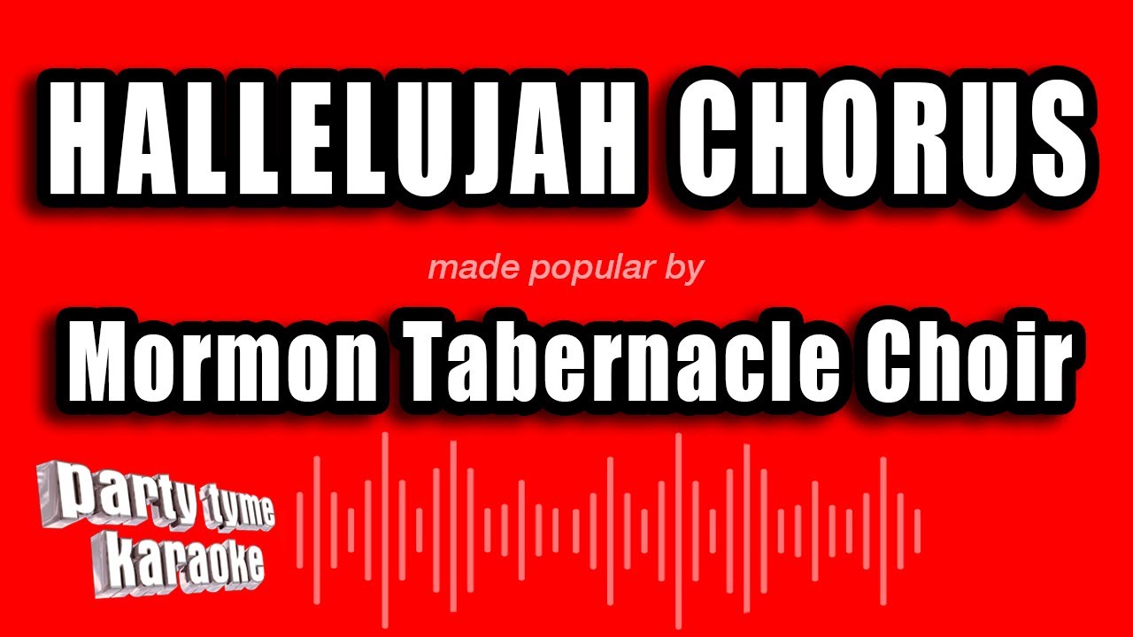 Mormon Tabernacle Choir - Hallelujah Chorus (Karaoke Version)
