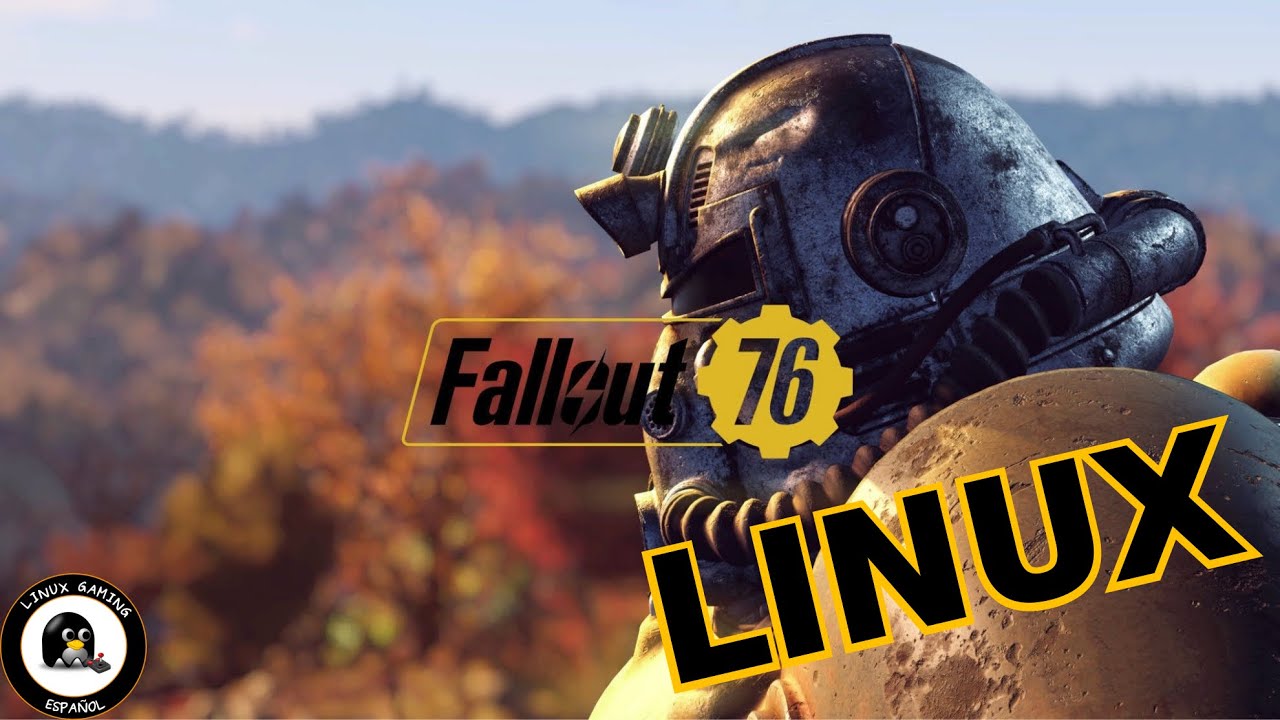 Linux Fallout Distro Fallout 76 en Linux | Instalación y optimización | Steam | Proton ...