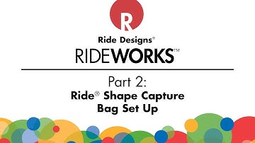 RideWorks® Video 2:  Shape Capture Bag Set Up