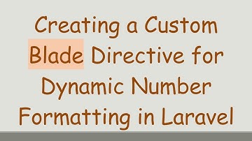 Creating a Custom Blade Directive for Dynamic Number Formatting in Laravel