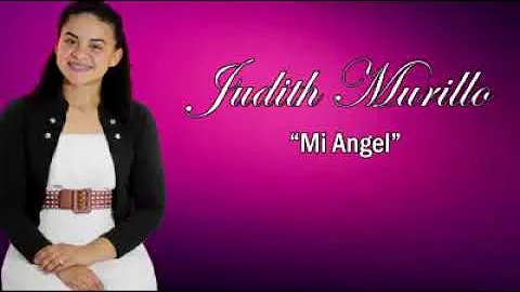 Judith Murillo / Mi Angel