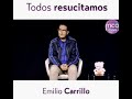 ¡TODOS RESUCITAMOS!!!  EMILIO CARRILLO