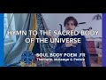 Hymn to the sacred body of the universe  poem of drew dellinger told by nathanal francisco