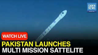 🔴LIVE: Pakistan Launches Satellite Mission In Space | DAWN News English