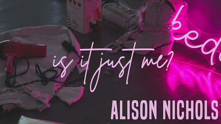Alison Nichols - is it just me? (Lyric Video)