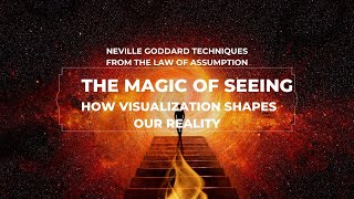 The Magic of Seeing: How Visualization Shapes Our Reality | Law of Assumption #nevillegoddard