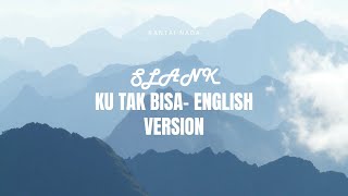 Slank – Ku Tak Bisa (English Version) | Official English Cover | Timeless Indonesian Rock Classic