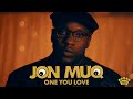 Jon Muq One You Love Official Music Video Jon Muq One You Love Official Music Video