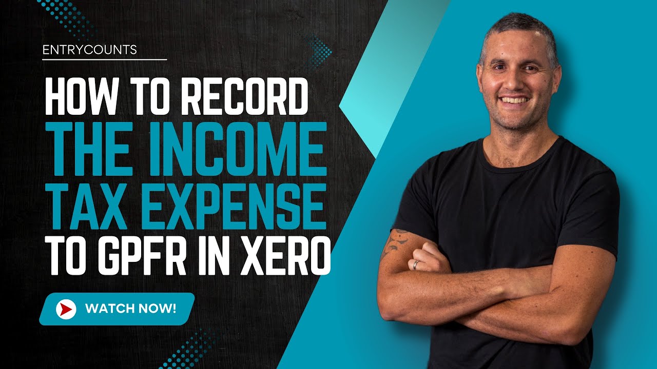 How to add the Xero tax expense to GPFR YouTube