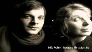 Nils Frahm - Because This Must Be