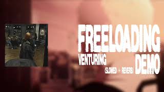 venturing - Freeloading demo (Slowed + Reverb)