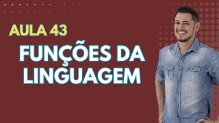 Aula 43 - Funções da linguagem