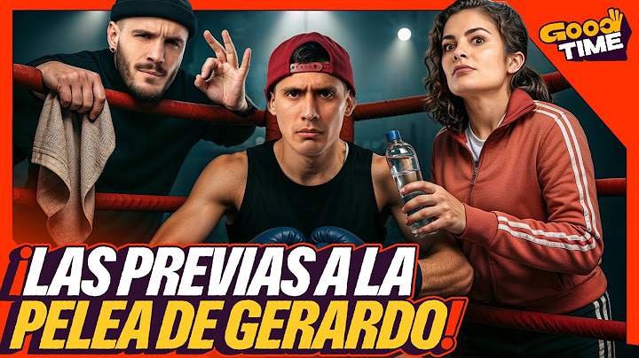 NOS PREPARAMOS PARA LA PELEA DE GERARDO | TODO A MI CABALLO GANADOR | GOOD TIME