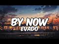 Evado By Now Lyrics 