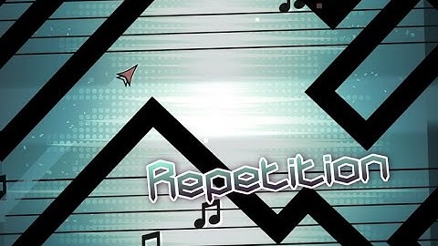 Geometry Dash | Repetition | by CubiX06 and TriAxis