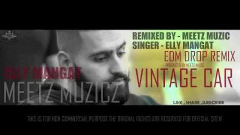 LATEST PUNJABI SONG 2016|| ELLY MANGAT||  VINTAGE CAR||  REMIX||  MEETZMUZIC