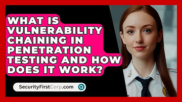 What Is Vulnerability Chaining In Penetration Testing And How Does It Work? - SecurityFirstCorp.com