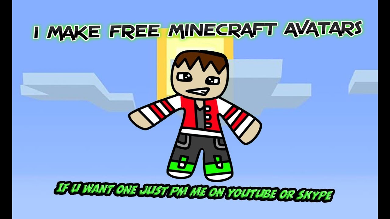 I make free minecraft avatars!!! I make better, if u want one just ...