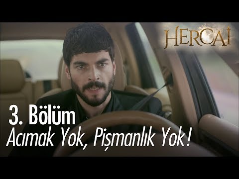 Acımak yok, pişmanlık yok! - Hercai 3. Bölüm