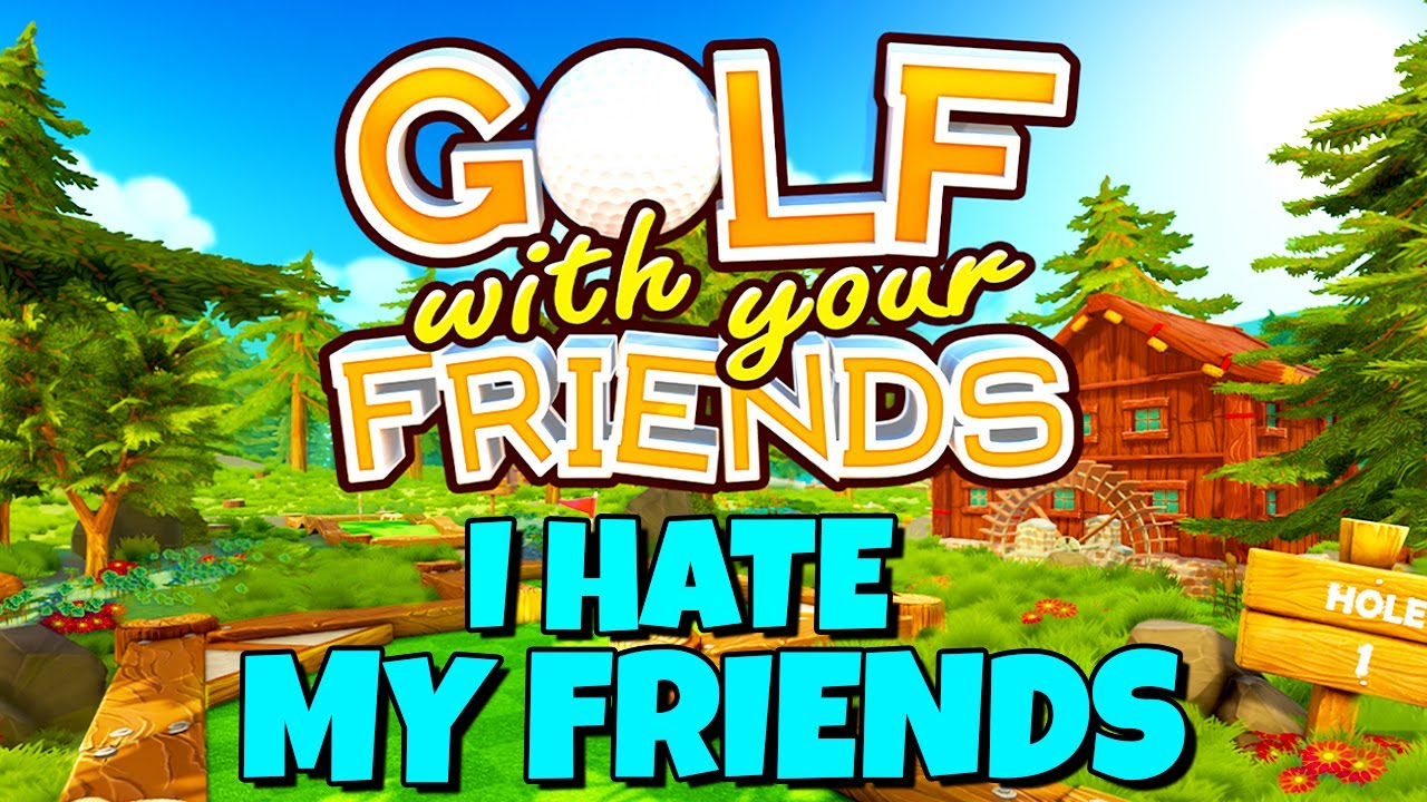 I HATE MY FRIENDS - Golf With Your Friends ( Golf With Your Friends