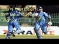 India vs West Indies 2005 Indian Oil Cup Game 6 Colombo