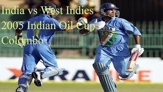 India vs West Indies 2005 Indian Oil Cup Game 6 Colombo