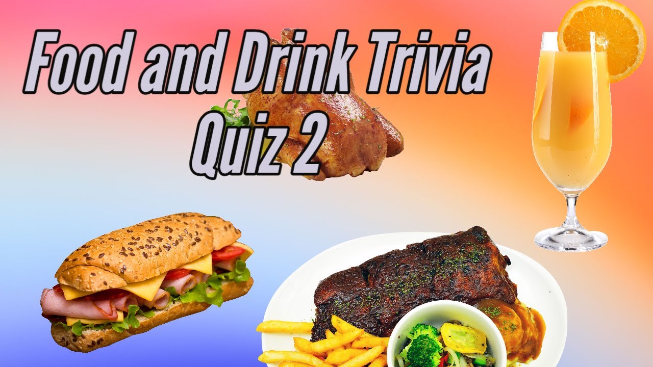 Food and Drink Trivia Quiz 2 YouTube